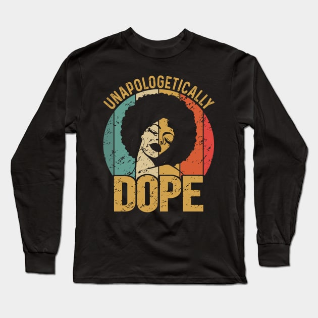 Unapologetically Dope, Black Woman, Black Girl Magic Long Sleeve T-Shirt by UrbanLifeApparel